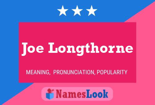 Joe Longthorne Name Poster