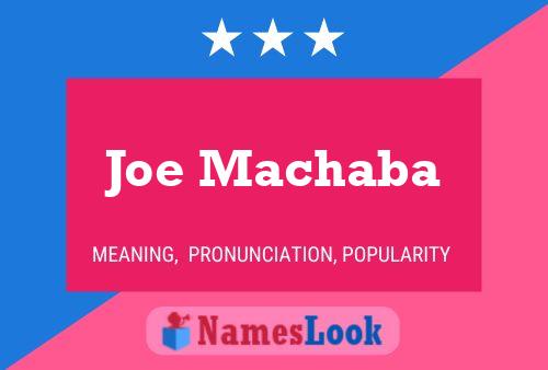 Joe Machaba Name Poster