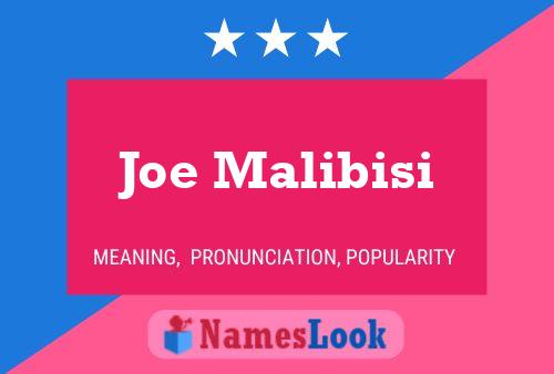 Joe Malibisi Name Poster