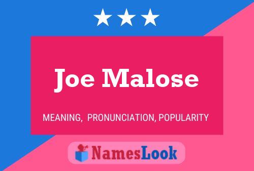 Joe Malose Name Poster