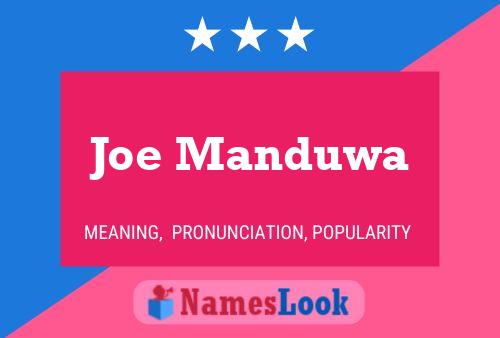 Joe Manduwa Name Poster