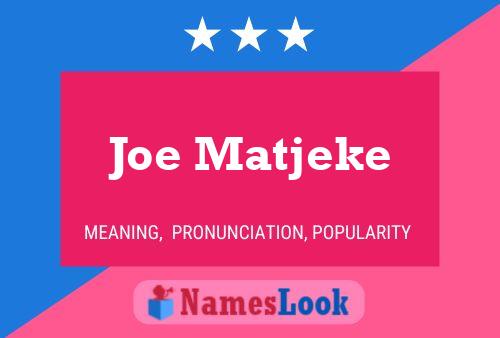 Joe Matjeke Name Poster