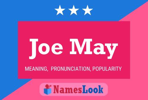 Joe May Name Poster