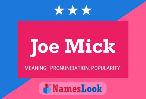 Joe Mick Name Poster