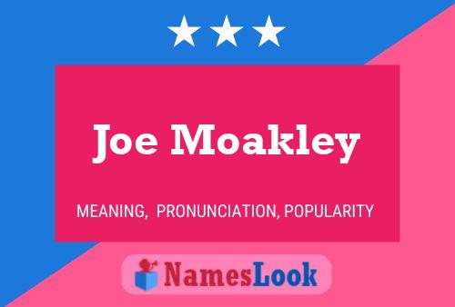 Joe Moakley Name Poster