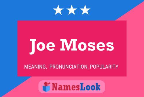 Joe Moses Name Poster