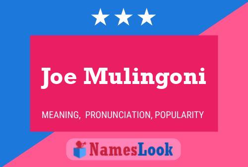 Joe Mulingoni Name Poster