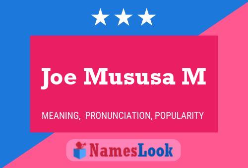 Joe Mususa M Name Poster