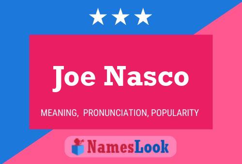 Joe Nasco Name Poster