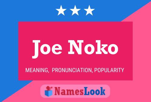 Joe Noko Name Poster