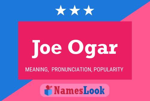 Joe Ogar Name Poster