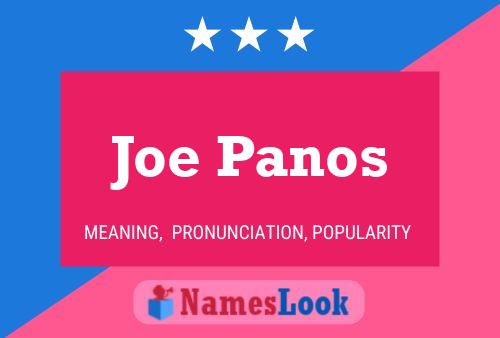 Joe Panos Name Poster