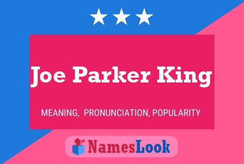 Joe Parker King Name Poster