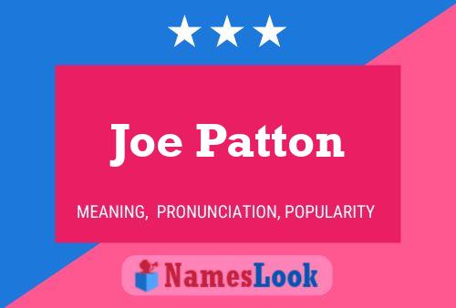 Joe Patton Name Poster