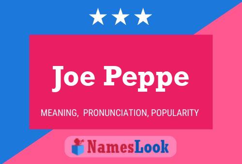 Joe Peppe Name Poster