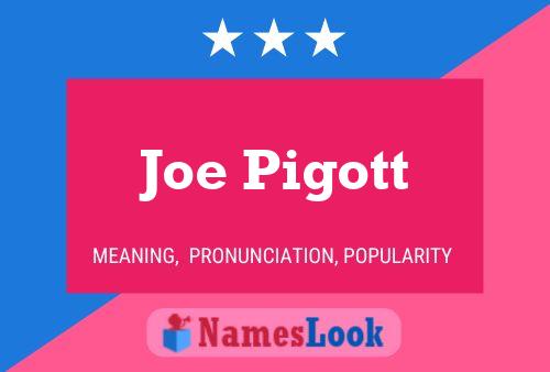 Joe Pigott Name Poster