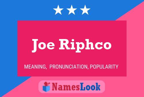 Joe Riphco Name Poster