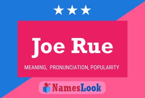 Joe Rue Name Poster