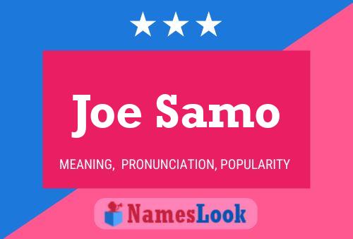 Joe Samo Name Poster