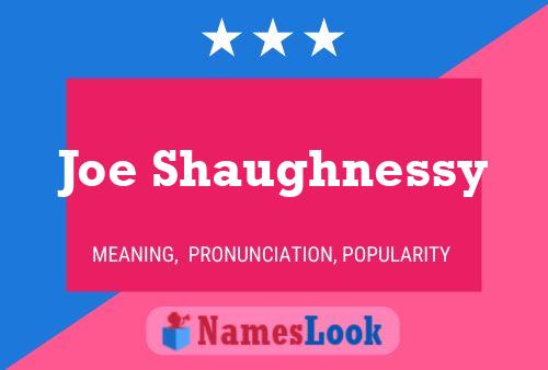 Joe Shaughnessy Name Poster