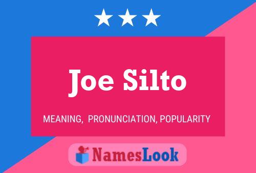 Joe Silto Name Poster