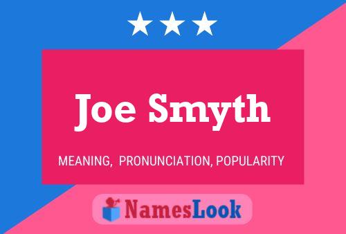 Joe Smyth Name Poster