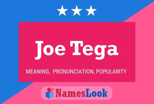 Joe Tega Name Poster