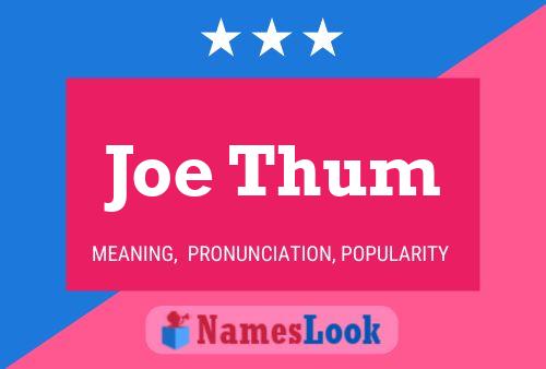 Joe Thum Name Poster