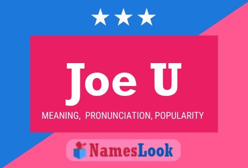 Joe U Name Poster