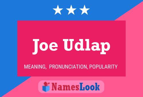 Joe Udlap Name Poster