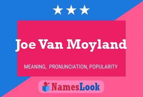 Joe Van Moyland Name Poster