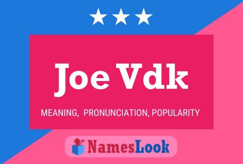 Joe Vdk Name Poster