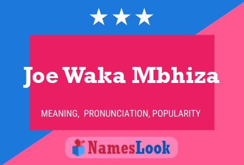 Joe Waka Mbhiza Name Poster