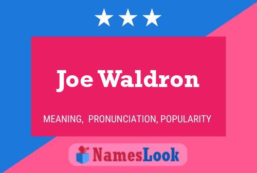 Joe Waldron Name Poster