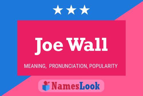 Joe Wall Name Poster