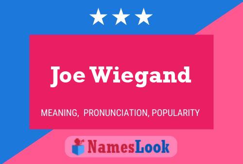 Joe Wiegand Name Poster