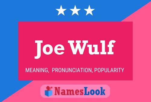 Joe Wulf Name Poster