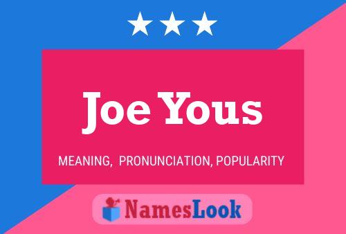 Joe Yous Name Poster