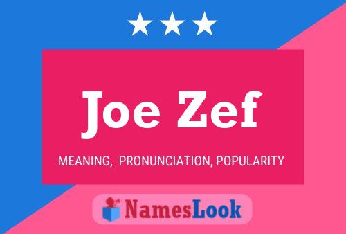 Joe Zef Name Poster