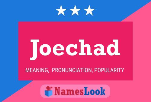 Joechad Name Poster