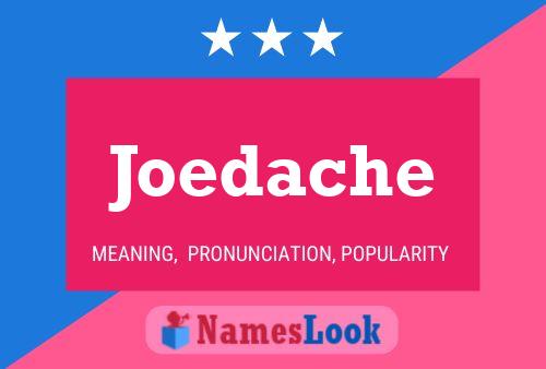 Joedache Name Poster