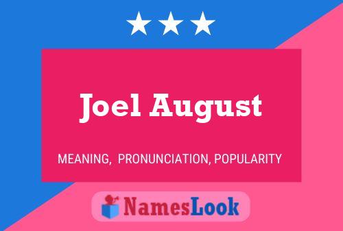 Joel August Name Poster