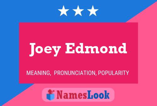 Joey Edmond Name Poster