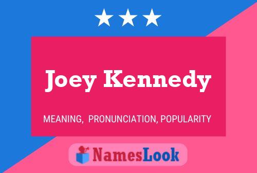 Joey Kennedy Name Poster