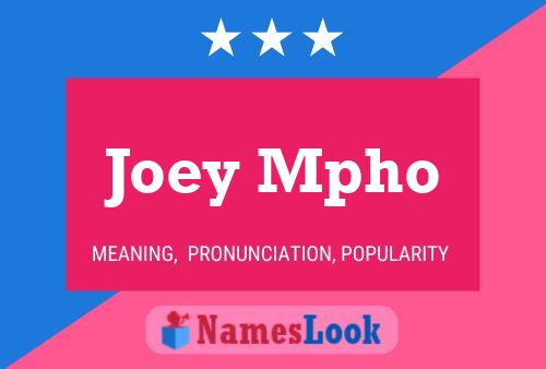 Joey Mpho Name Poster