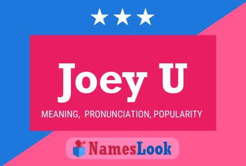 Joey U Name Poster