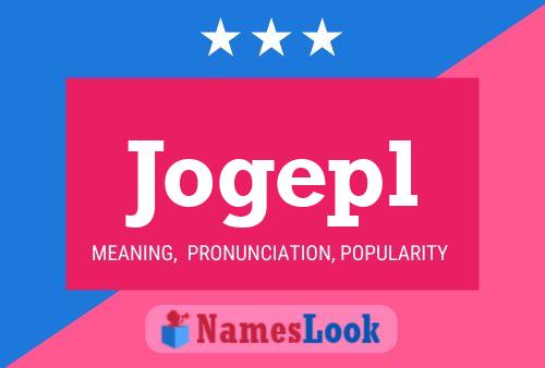 Jogepl Name Poster