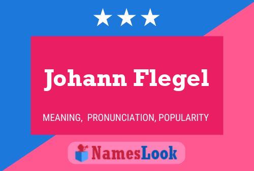 Johann Flegel Name Poster