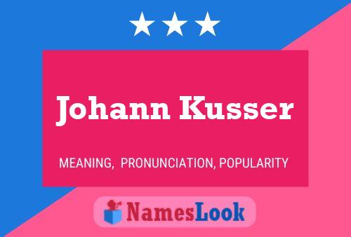 Johann Kusser Name Poster