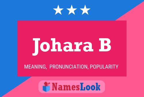 Johara B Name Poster